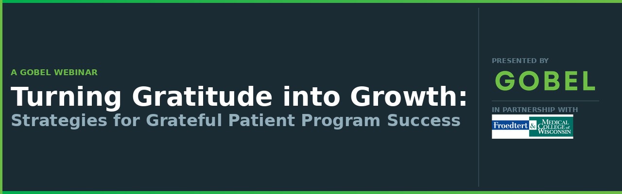 Turning Gratitude into Growth: Strategies for Grateful Patient Program Success